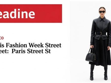 Paris Fashion Week Street Street Style: Paris Fashion Week Street St