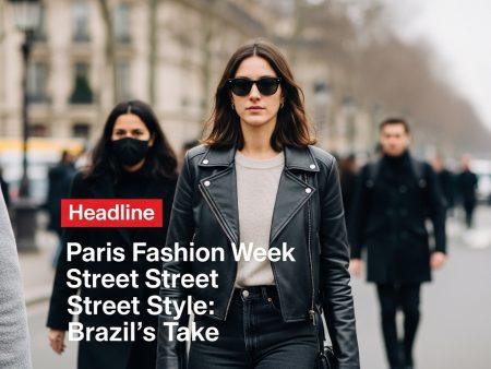 Paris Fashion Week Street Street Style: Brazil’s Take